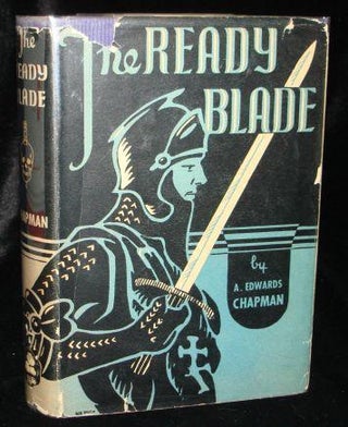Item #003638 THE READY BLADE. A. Edwards Chapman