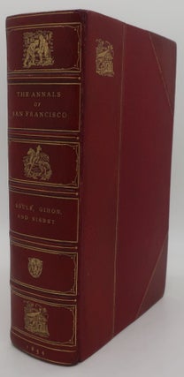 Item #003645UU THE ANNALS OF SAN FRANCISCO; A SUMMARY OF THE HISTORY OF THE FIRST DISCOVERY,...