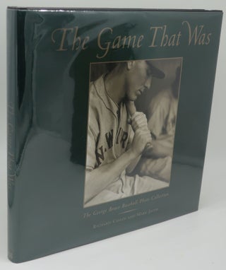 Item #003706D THE GAME THAT WAS: The George Brace Baseball Photo Collection. RICHARD CAHAN, MARK...