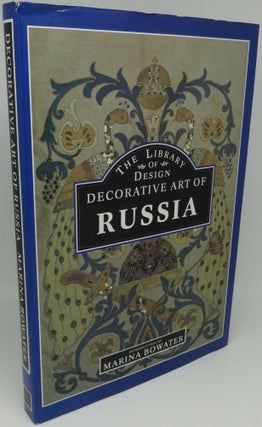 Item #003737B DECORATIVE ART OF RUSSIA [The Library of Design]. Marina Bowater
