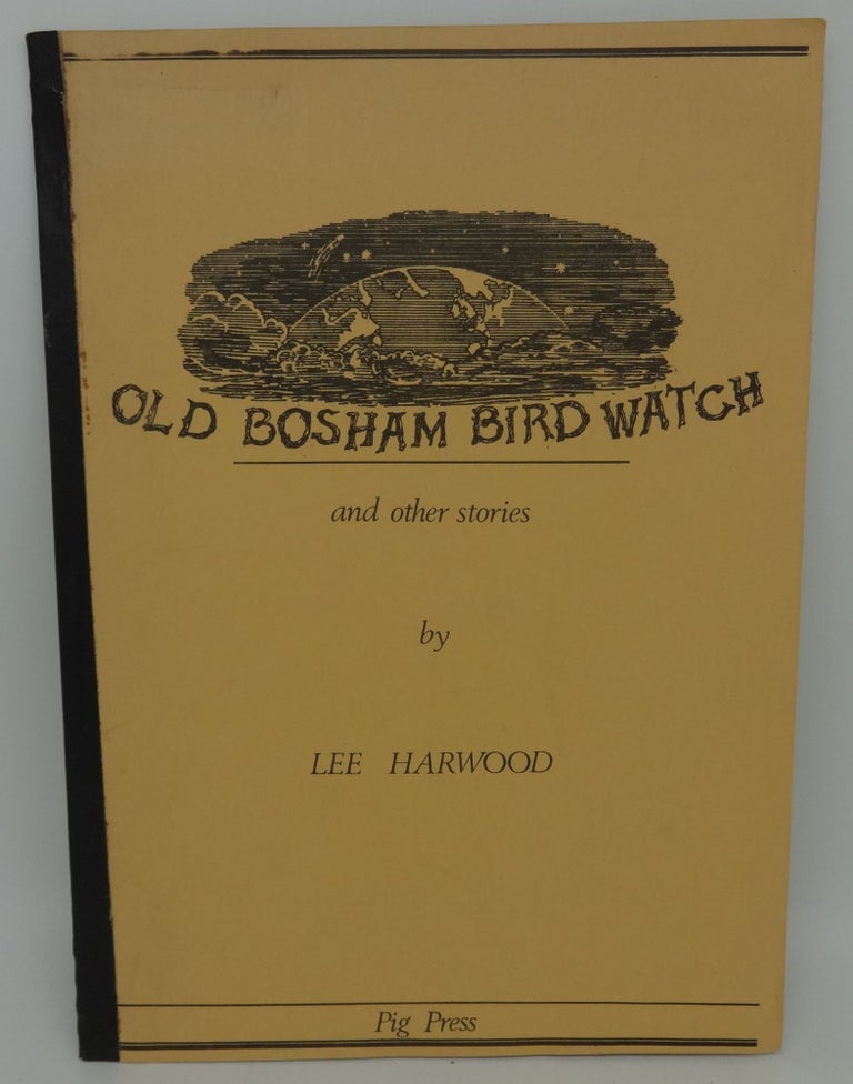 Item #003746B OLD BOSHAM BIRD WATCH AND OTHER STORIES. Lee Harwood.