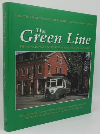 THE GREEN LINE: The Cincinnati, Newport and Covington Railway. TERRY W. LEHMANN AND EARL.