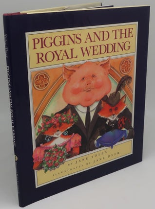 Item #003770H PIGGINS AND THE ROYAL WEDDING [Signed by Author & Illustrator]. JANE YOLEN