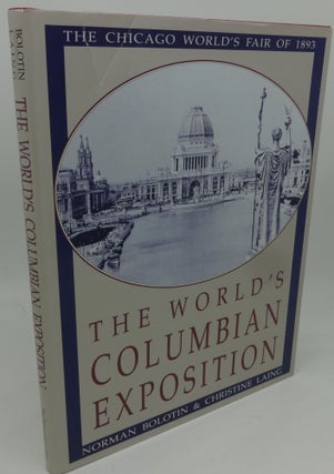 Item #003775E THE WORLD'S COLUMBIAN EXPOSITION. Norman Bolotin, Christine Laing