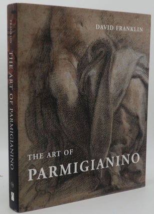 Item #003779C THE ART OF PARMIGIANINO. David Franklin
