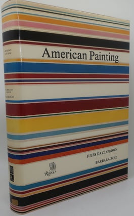 Item #003840F AMERICAN PAINTING From the Colonial Period to the Present. JULES DAVID PROWN AND...