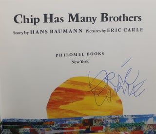 Item #003842J CHIP HAS MANY BROTHERS [Signed by Eric Carle]. HANS BAUMANN