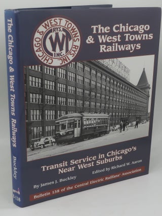 Item #003847 THE CHICAGO & WEST TOWNS RAILWAYS. JAMES J. BUCKLEY