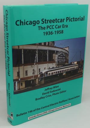 Item #003847B CHICAGO STREETCAR PICTORIAL The PCC Car Era 1936-1958. JEFFREY WIEN AND DAVID SADOWSKI