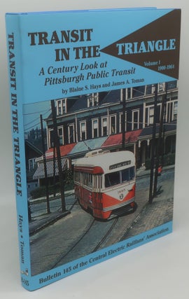 Item #003847E TRANSIT IN THE TRIANGLE: A Century Look at Pittsburgh Public Transit Volume One...