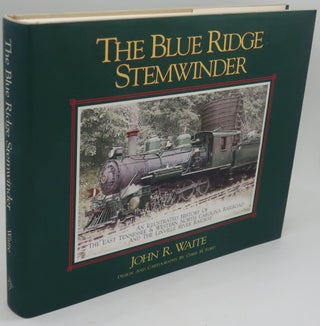 Item #003847L THE BLUE RIDGE STEMWINDER: An Illustrated History of the East Tennessee & Western...