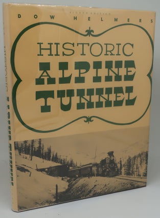 Item #003847QQ HISTORIC ALPINE TUNNEL [Signed Limited]. DOW HELMER