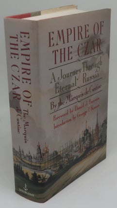 Item #003847TT EMPIRE OF THE CZAR: A Journey Through Eternal Russia. MARQUIS de CUSTINE