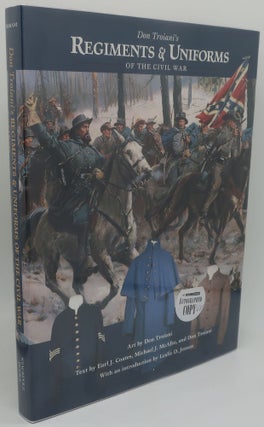 Item #003849AA DON TROIANI'S REGEMENTS & UNIFORMS OF THE CIVIL WAR. DON TROIANI