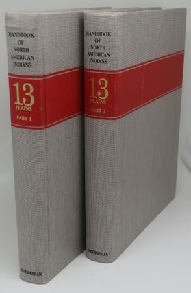 Item #003849B HANDBOOK OF NORTH AMERICAN INDIANS VOLUME 13, PLAINS, Two Volumes. WILLIAM C....