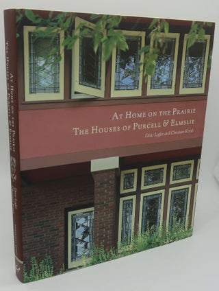 Item #003849FG AT HOME ON THE PRAIRIE: The Houses of Purcell & Elmslie. DIXIE LEGLER,...