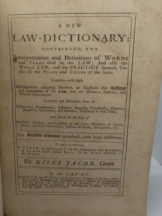 A NEW LAW-DICTIONARY: CONTAINING THE INTERPRETATIONS AND DEFINITION OF WORDS AND TERMS USED IN THE LAW; AND ALSO THE WHOLE LAWS, AND THE PRACTICE THEREOF, UNDER ALL HEADS AND TITLES OF THE SAME