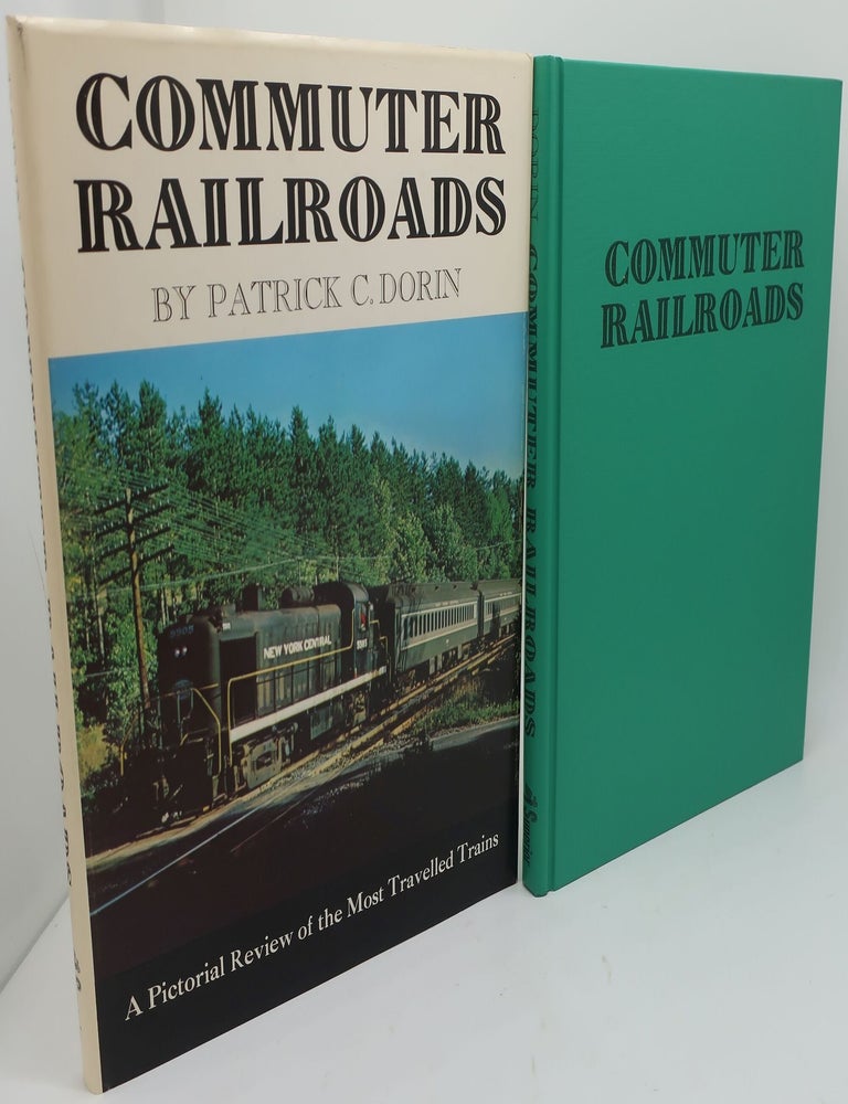 Item #003849RVV COMMUTER RAILROADS: A Pictorial Review of the Most Travelled Trains. PATRICK C. DORIN.