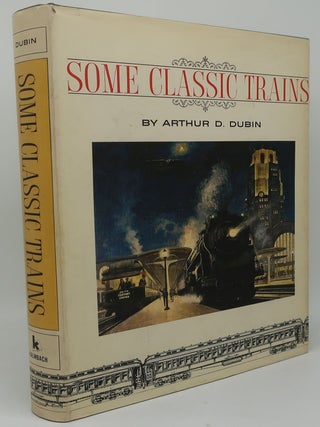 Item #003849SXZ SOME CLASSIC TRAINS. ARTHUR D. DUBIN