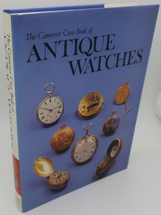 Item #003849UW THE CAMERER CUSS BOOK OF ANTIQUE WATCHES. T. P. CAMERER CUSS