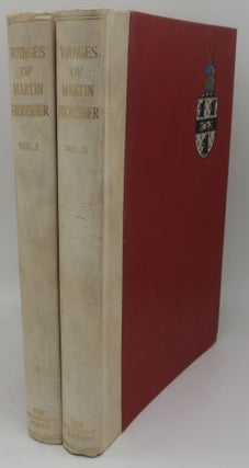 Item #003849WX THE THREE VOYAGES OF MARTIN FROBISHER In Search of a Passage to Cathay and India...