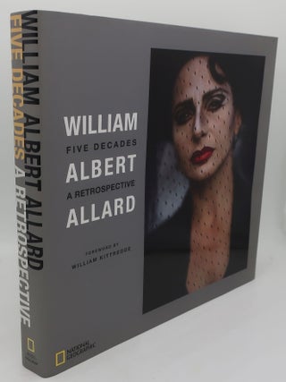 Item #003850AA WILLIAM ALBERT ALLARD FIVE DECADES: A RETROSPECTIVE. WILLIAM ALBERT ALLARD