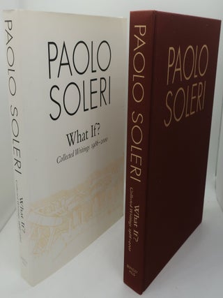 Item #003850AD WHAT IF? Collected Writings 1986-2000. PAOLO SOLERI