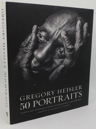 GREGORY HEISLER: 50 PORTRAITS: Stories and Techniques froma Photographer's Photographer. GREGORY HEISLER.