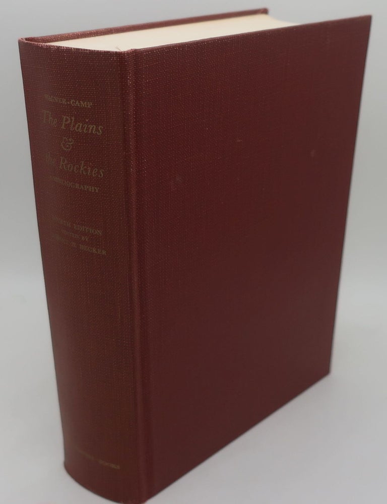 Item #003850F THE PLAINS AND THE ROCKIES: A Critical Bibliography of Exploration, Adventure and Travel in the American West 1800-1865. HENRY R. WAGNER AND CHARLES L. CAMP.