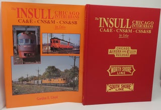 Item #003850I THE INSULL CHICAGO INTERURBANS CA&E - CNS&M - CSS&SB In Color. GORDON...